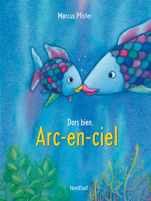 Arc-en-ciel, dors bien, Arc-en-ciel!