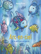 Arc-en-ciel et le petit poisson perdu