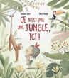 Ce n'est pas une jungle, ici!