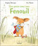 Fenouil - Une petite sœur pour Fenouil