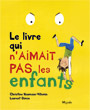 Livre qui n'aimait pas les enfants (Le)